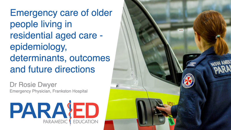 Emergency care of older people living in residential aged care - epidemiology, determinants, outcomes and future directions